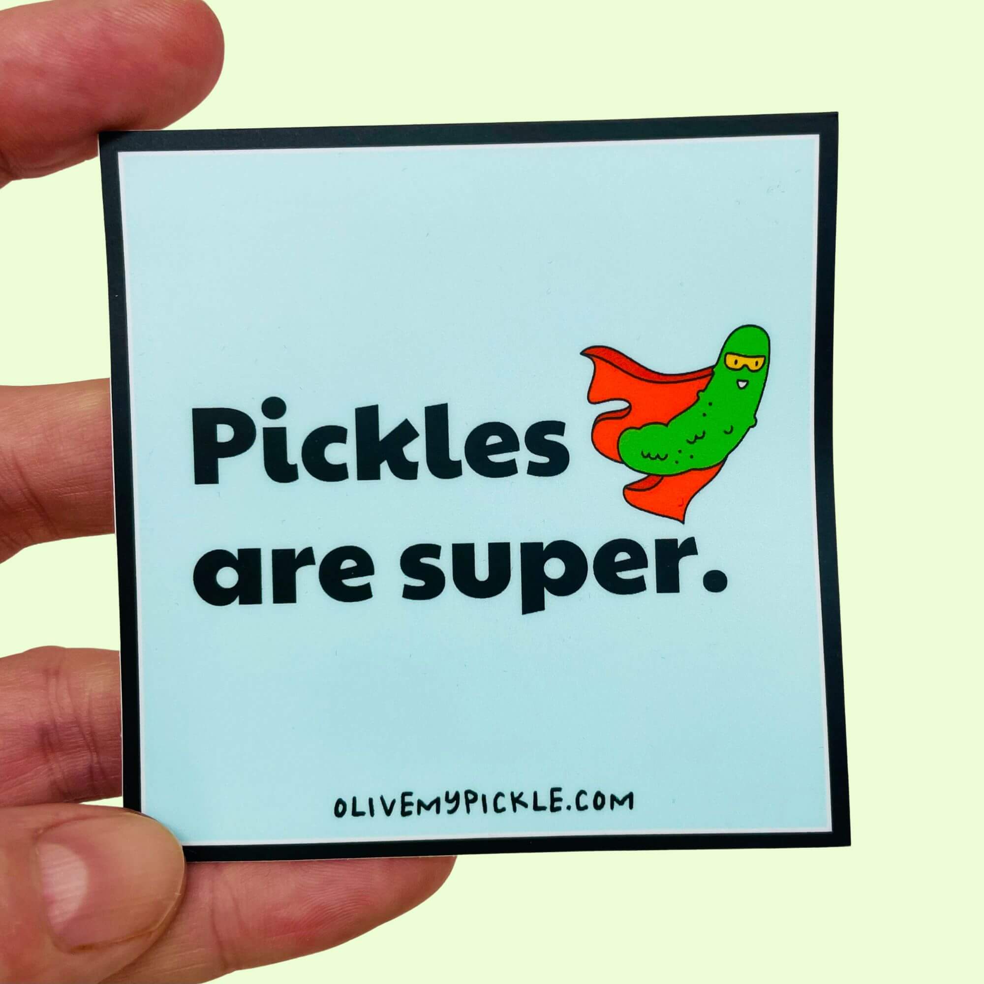 Pickles are super Sticker