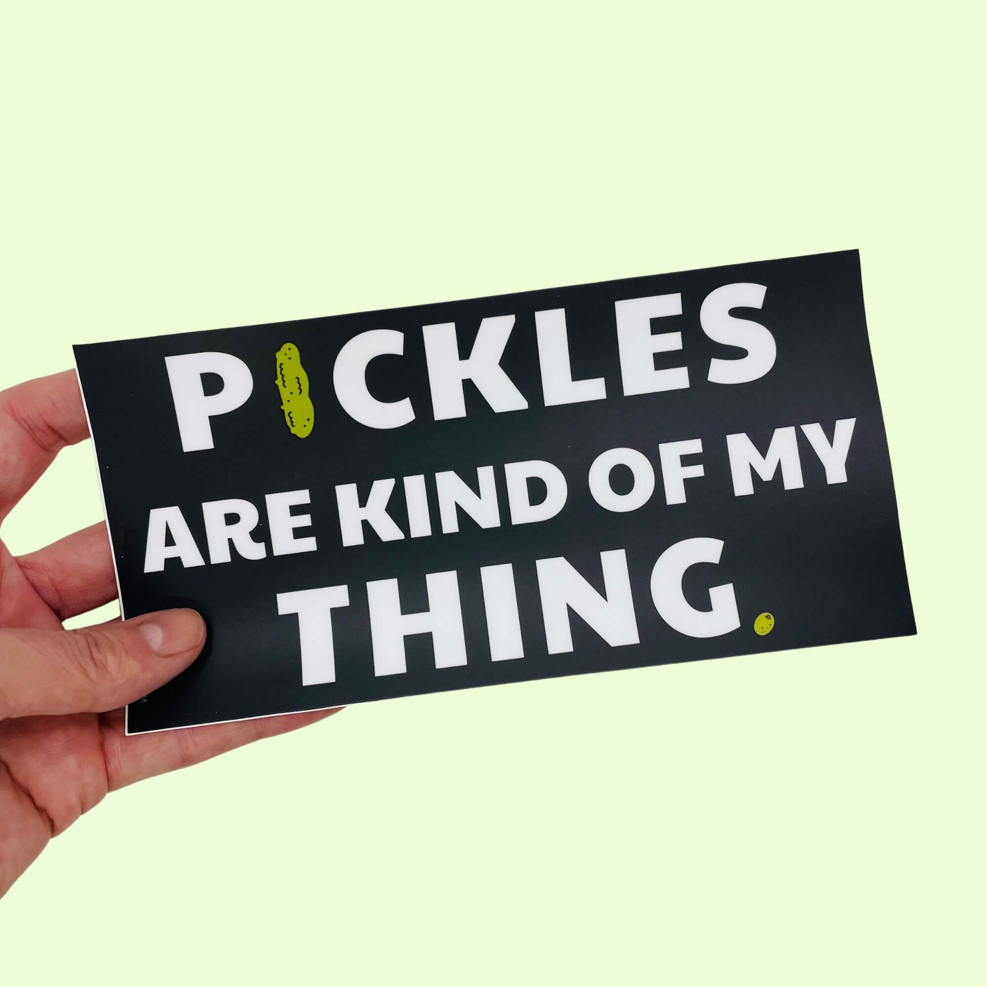 Pickles are Kind of My Thing Bumper Sticker
