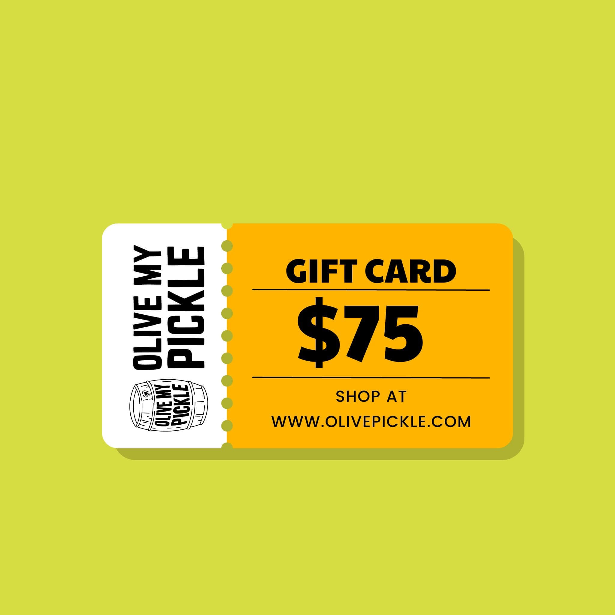 $75 Olive My Pickle Gift Card