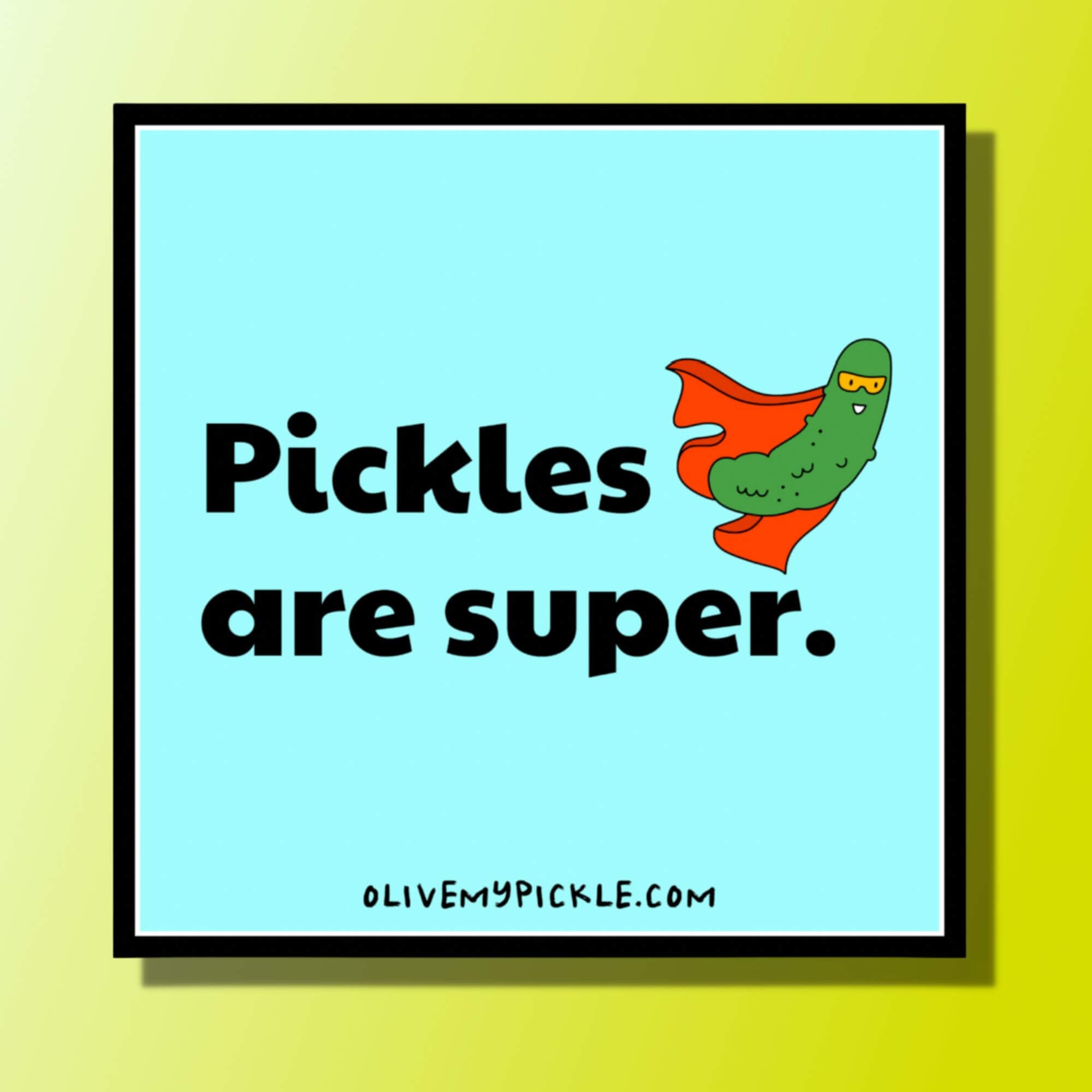 Pickles are super Sticker