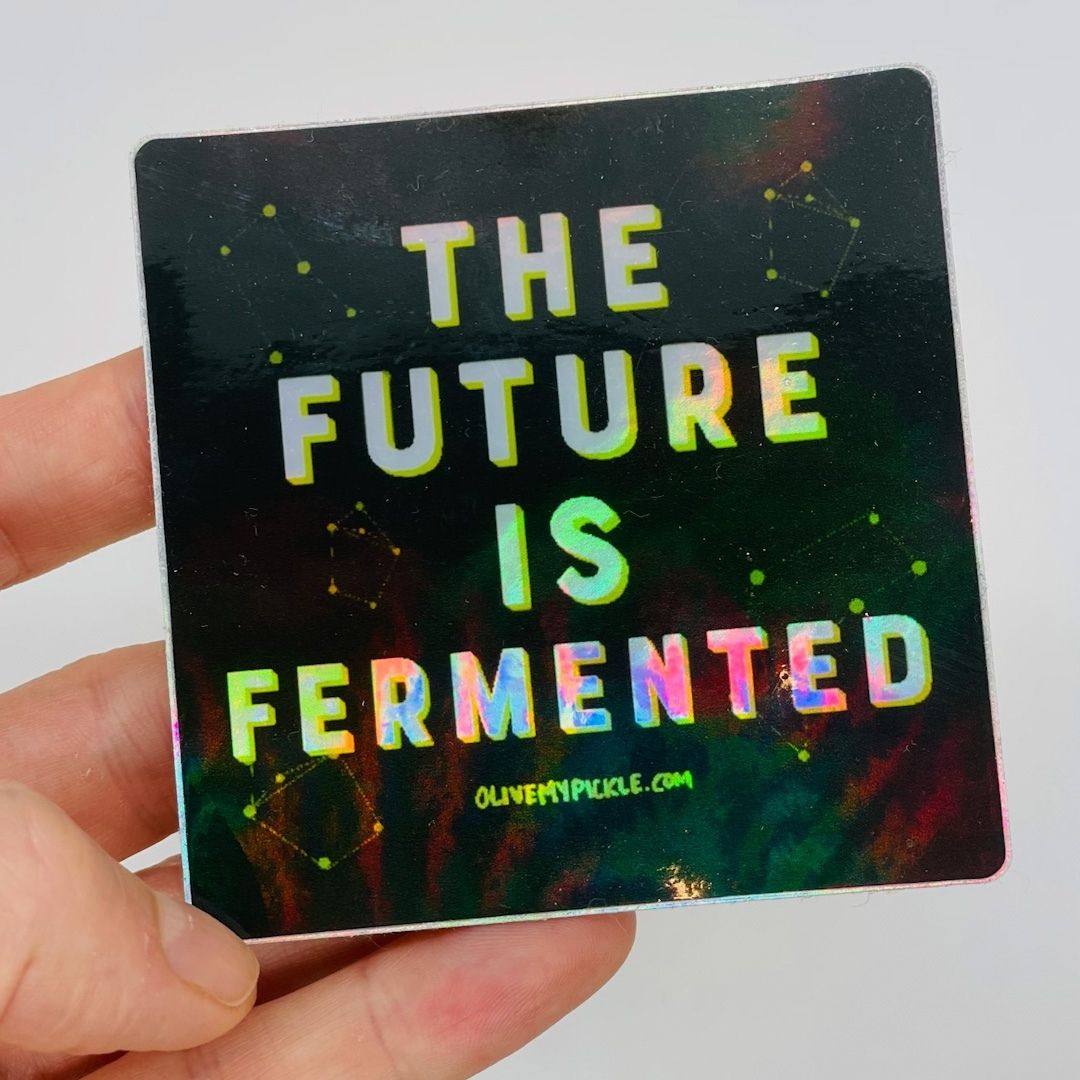 The Future Is Fermented Hologram Sticker