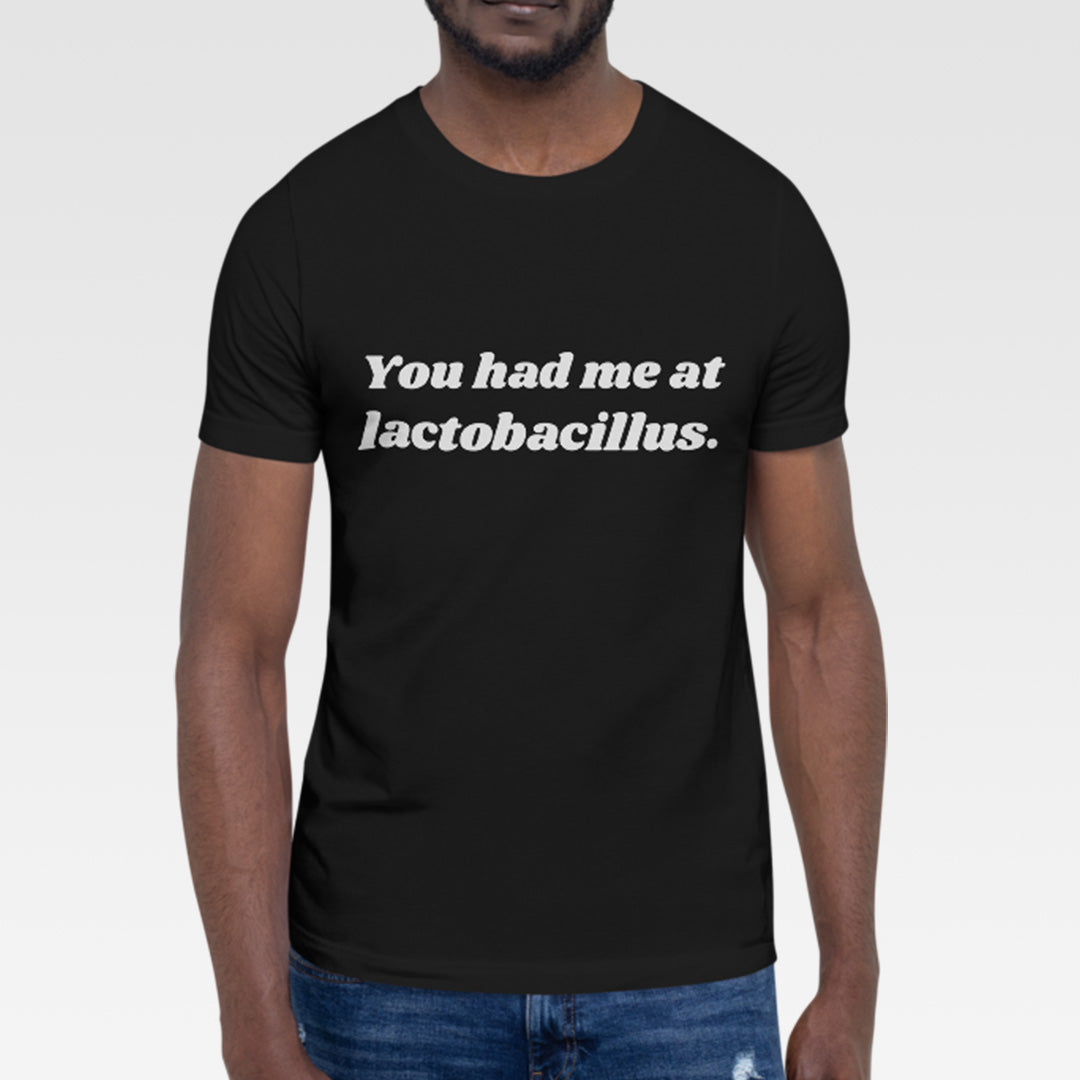 You Had Me At Lactobacillus Tee in Vintage Black