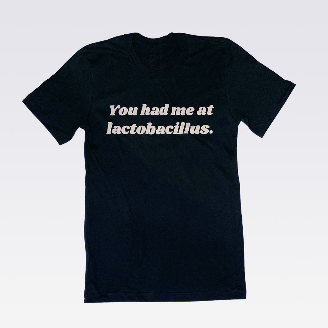 You Had Me At Lactobacillus Tee in Vintage Black