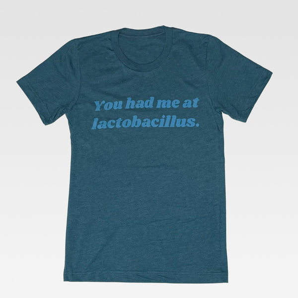 You Had Me At Lactobacillus Tee in Deep Heather Teal